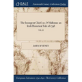 The Insurgent Chief: or, O'Halloran: an Irish Historical Tale of 1798; VOL. II - Paperback