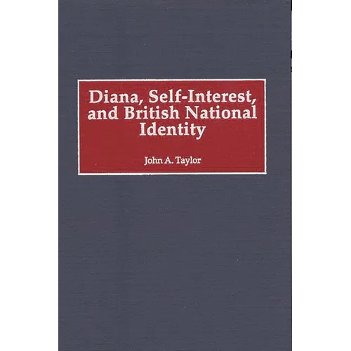 Diana, Self-Interest, and British National Identity - Hardcover