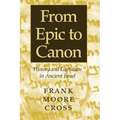 From Epic to Canon: History and Literature in Ancient Israel - Paperback