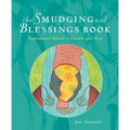 The Smudging and Blessings Book: Inspirational Rituals to Cleanse and Heal - Paperback