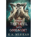 Where the Devil Says Goodnight - Paperback