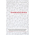 Damascena: The Tale of Roses and Rumi - Paperback