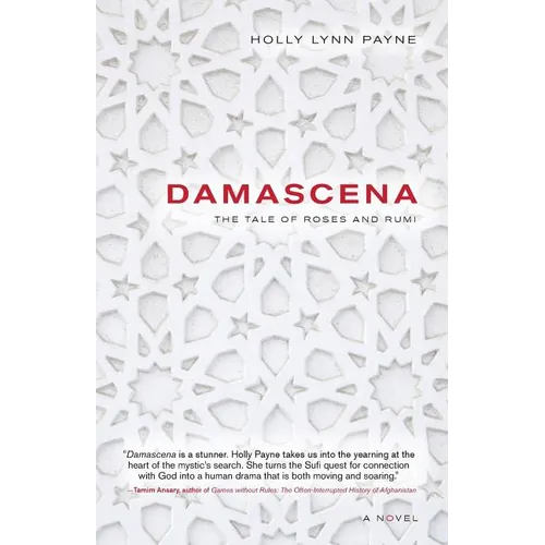 Damascena: The Tale of Roses and Rumi - Paperback