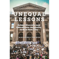 Unequal Lessons: School Diversity and Educational Inequality in New York City - Hardcover