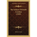 The Indians Of South Carolina (1920) - Hardcover