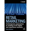 Retail Marketing: Contemporary Approaches to Retailing in the Digital and Experience Economy - Paperback