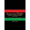 The Birth of God's United Black "Nation" in White America: The "Last Chapter" - Paperback
