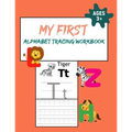 My First Alphabet Tracing Workbook: Practice for Kids with Pen Control, Line Tracing, ABC Letter Tracing For Preschoolers Alphabet Tracing Book for Ki - Paperback