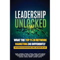 Leadership Unlocked: What the Top 1% in Network Marketing Do Differently - Paperback