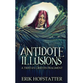 Antidote Illusions: A Tristan Grieves Fragment - Hardcover