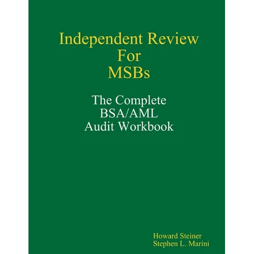 Independent Review for MSBs - The Complete BSA/AML Audit Workbook - Paperback