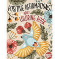 Adult Coloring Book Positive Affirmations: Motivational Coloring Book For Adults Relaxation with Inspirational Quotes and Stress Relieving Flower and - Paperback