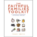 The Faithful Families Toolkit - Paperback