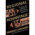 Regional Advantage: Culture and Competition in Silicon Valley and Route 128, with a New Preface by the Author - Paperback