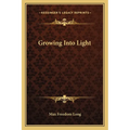 Growing Into Light - Paperback