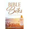 Bible Bites: Proverbs, Prayers, and Peace - Paperback