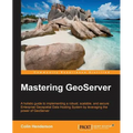 Mastering GeoServer - Paperback