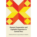 Peasant Cooperation and Capitalist Expansion in Central Peru - Paperback