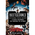Beetlejuice Beetlejuice Movie Review: A Chaotic Masterpiece That Redefined the After life - Paperback