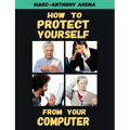 How to Protect Yourself from Your Computer - Paperback