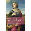 Will & Love: Shakespeare and the Motion of the Soul - Hardcover