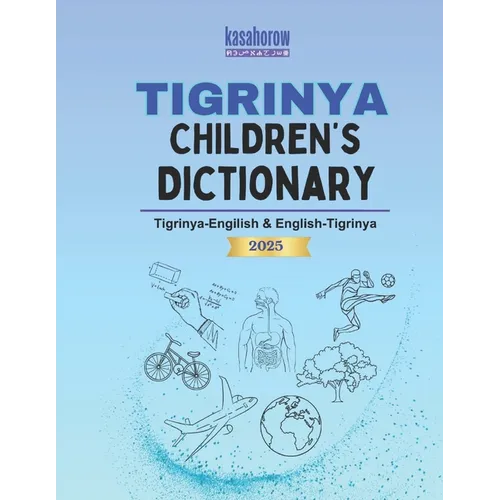 Tigrinya Children's Dictionary: Illustrated Tigrinya-English, English-Tigrinya - Paperback