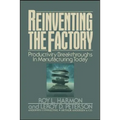 Reinventing the Factory: Productivity Breakthroughts in Manufacturing Today - Paperback