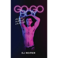 Go-Go Boy: Memoirs from the Kitchen Floor to the Dance Floor - Hardcover