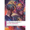 The Bloomsbury Handbook of Hip Hop Pedagogy - Paperback