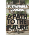 Sustainable Cooking: A Path to the future - Paperback