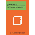 The American Revolution Considered As A Social Movement - Paperback