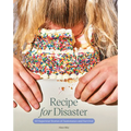 Recipe for Disaster: 40 Superstar Stories of Sustenance and Survival - Hardcover
