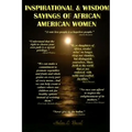 Inspirational & Wisdom Sayings of African Americian Women - Paperback