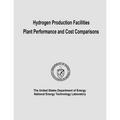 Hydrogen Production Facilities Plant Performance and Cost Comparisons - Paperback