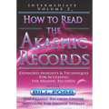 How to Read the Akashic Records Vol 2: Intermediate - Expanded Insights and Techniques for Accessing the Records - Paperback
