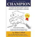 Champion: A Story of the Happy Life of Roman Lefthanded Losinski - Paperback