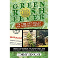 Green Rush Fever In The Red Hills Of North Florida - Paperback