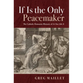 If Is the Only Peacemaker: The Catholic Humanist Rhetoric of as You Like It - Hardcover