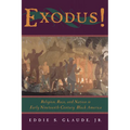 Exodus!: Religion, Race, and Nation in Early Nineteenth-Century Black America - Paperback