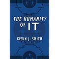 The Humanity of IT - Paperback