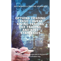 Options Trading Crash Course - Swing Trading Day Trading and Best Strategies: The best strategies to operate in the market in the most profitable way - Hardcover