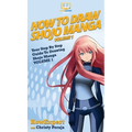 How To Draw Shojo Manga: Your Step By Step Guide To Drawing Shojo Manga VOLUME 1 - Hardcover