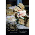 Paper Cadavers: The Archives of Dictatorship in Guatemala - Paperback