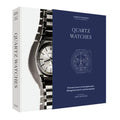 Quartz Watches: From Early Quartz to the Apple Watch, 90 Ingenious Electric Watches Explored - Hardcover