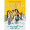 The Truth about Stacey: A Graphic Novel (the Baby-Sitters Club #2): Volume 2 - Hardcover