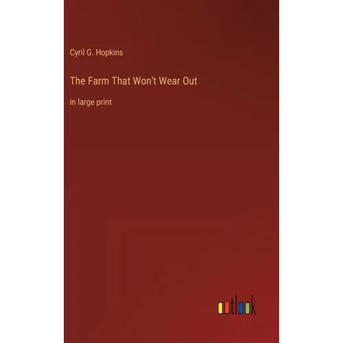 The Farm That Won't Wear Out: in large print - Hardcover