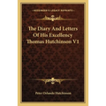 The Diary And Letters Of His Excellency Thomas Hutchinson V1 - Paperback