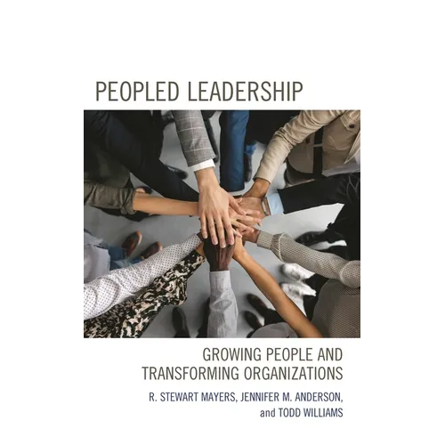 Peopled Leadership: Growing People and Transforming Organizations - Hardcover
