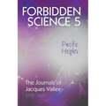 Forbidden Science 5, Pacific Heights: The Journals of Jacques Vallee 2000-2009 - Paperback