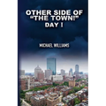 Other Side of "The Town!": Day I - Paperback